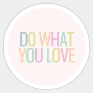 Do What You Love - Inspiring and Motivational Quotes Sticker